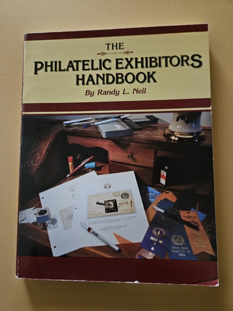The Philatelic Exhibitors Handbook by Randy L. Neil (1988, Paperback)
