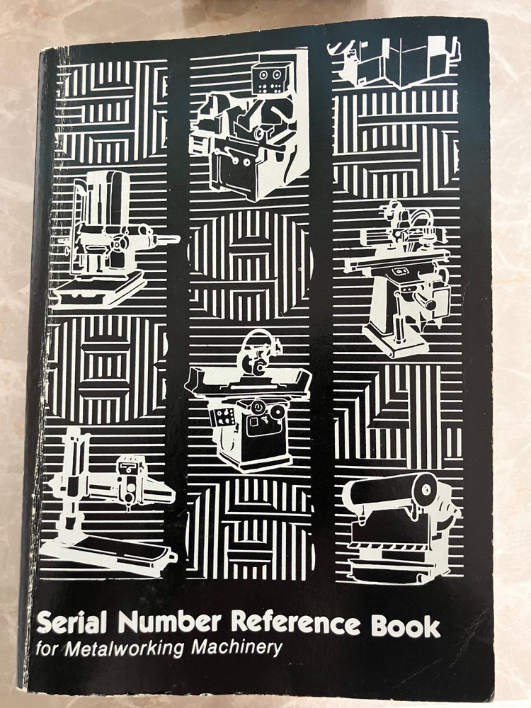 Serial Number Reference Book for Metalworking Machinery 10th Edition