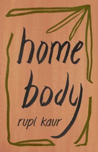 Home Body - Paperback By Kaur, Rupi - GOOD
