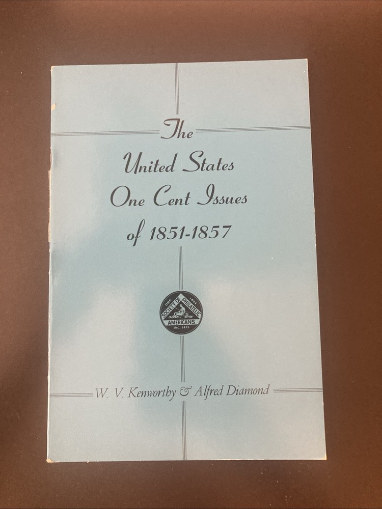The United States One Cent Issues of 1851-1857, Kenworthy and Diamond