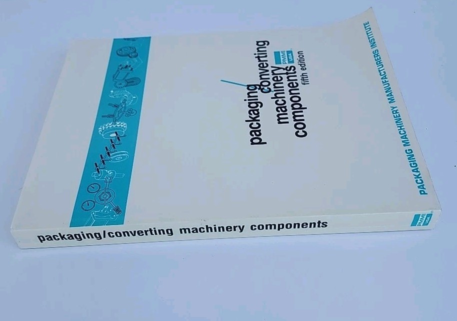 Packaging Machinery Components 5th Edition PMMI Industrial Guide