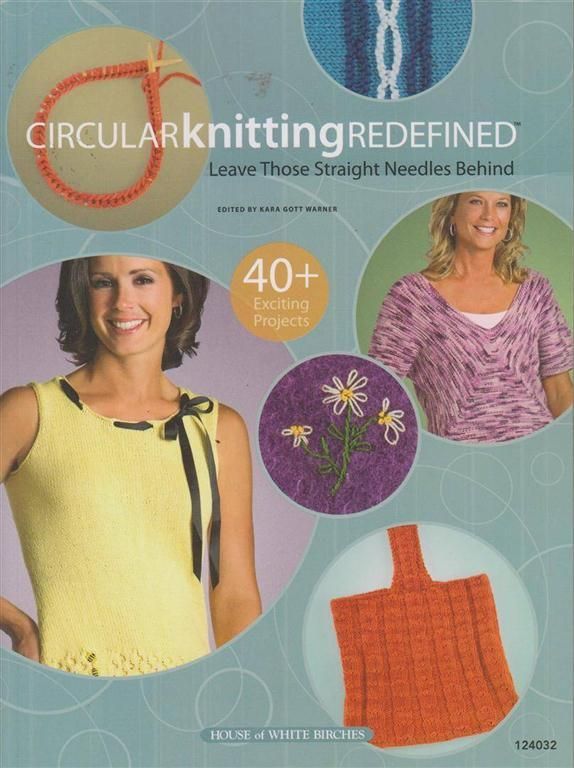 NEW CIRCULAR KNITTING REDEFINED 40+ PROJECTS REG $19.95