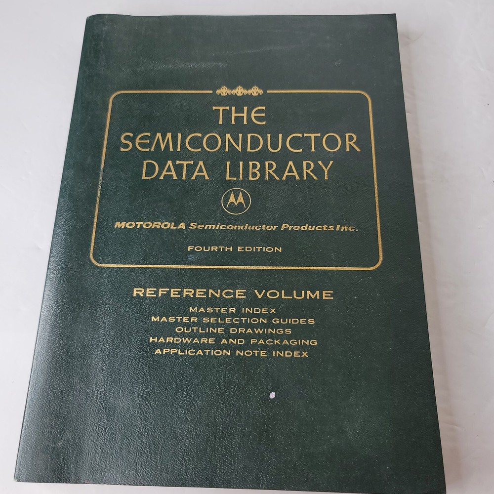1973 Motorola The Semiconductor Data Library Book 4th Edition Reference Volume