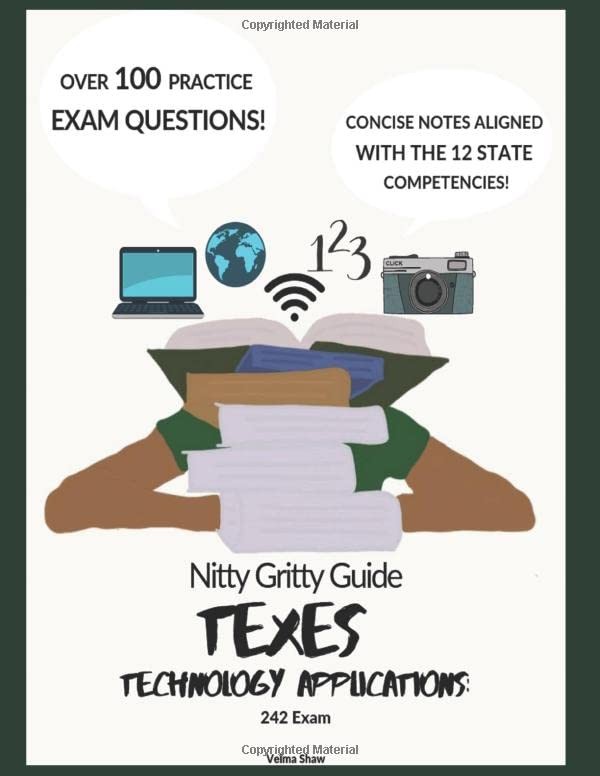 Nitty Gritty Guide: for passing the TExES Technology Applications 242 Exam