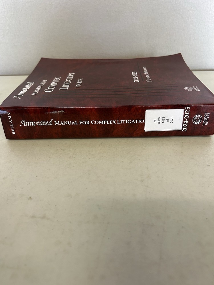 Annotated Manual for Complex Litigation 4th 2024-2025 ed. Thomson Reuters