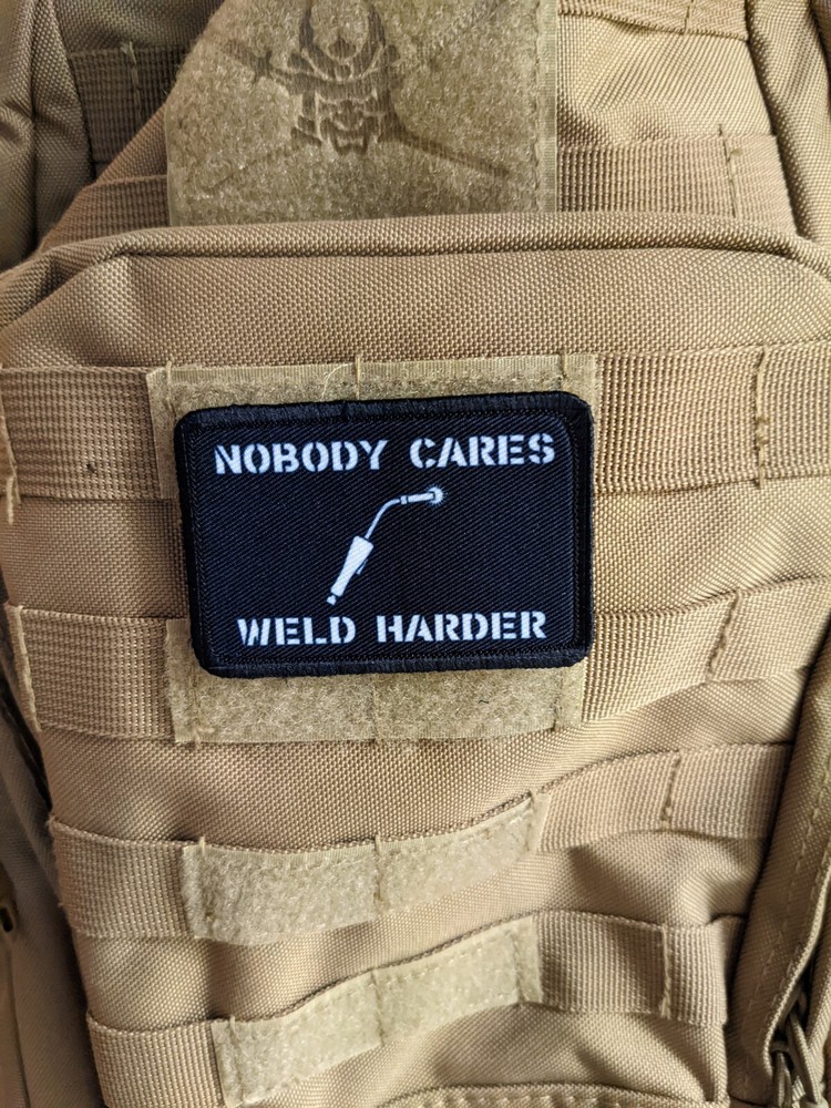 Nobody cares weld harder meme 2"x3" hook & loop tactical patch Funny