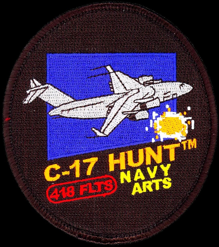 USAF 418th FLIGHT TEST SQ -C-17 HUNT NAVY ARTS- Edwards AFB, CA - ORIGINAL PATCH