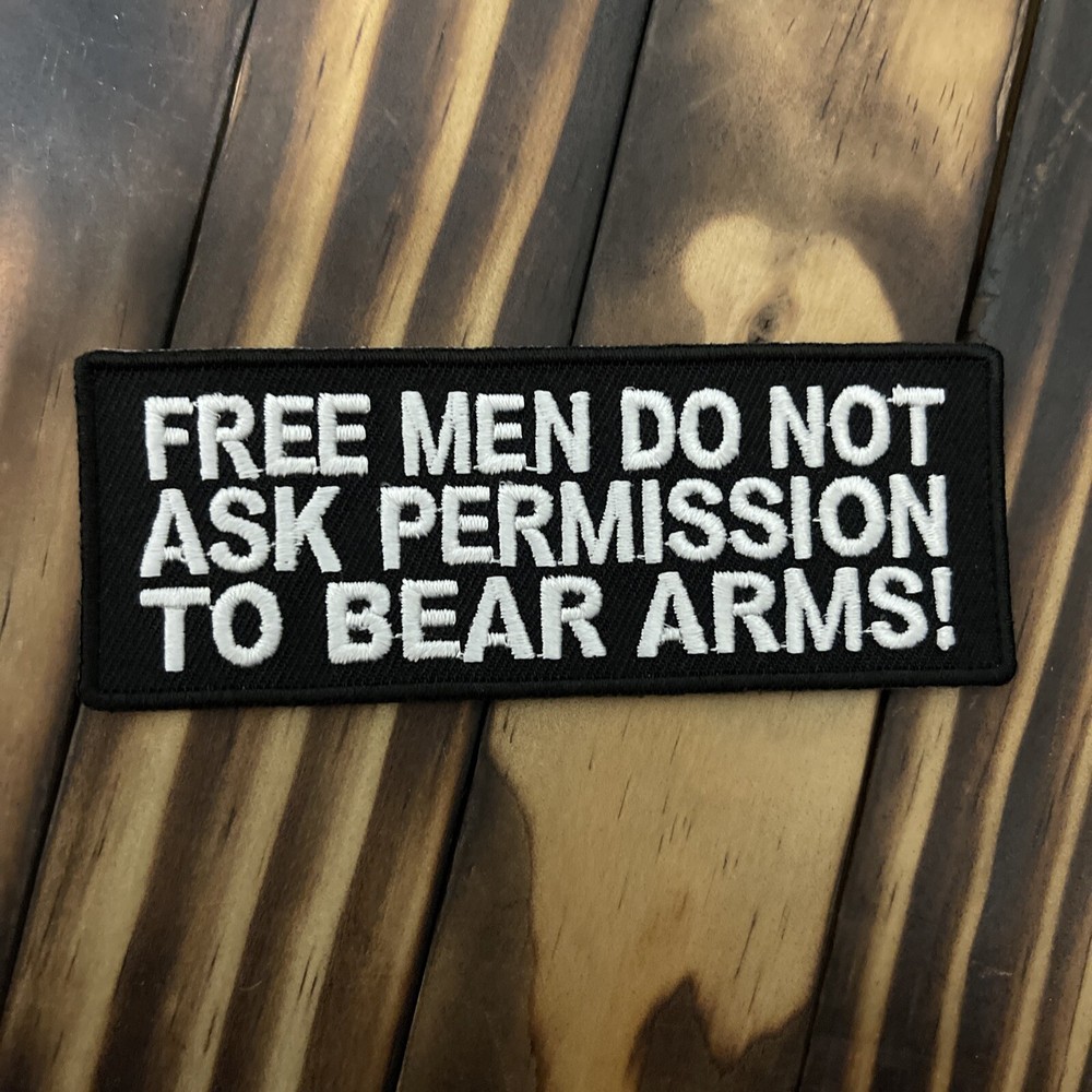 "Free Men Do Not Ask Permission To Bear Arms" Patch