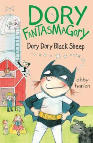 Dory Fantasmagory: Dory Dory Black Sheep - Paperback By Hanlon, Abby - GOOD