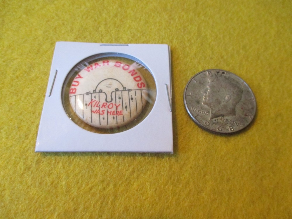 ORIGINAL WWII HOMEFRONT RWB KILROY WAS HERE BUY WAR BONDS 1 1/4 BUTTON