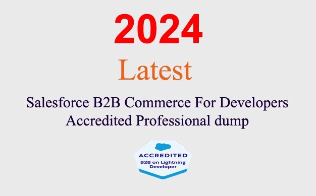 Salesforce B2B Commerce Developers Accredited dump GUARANTEED (1 month update)