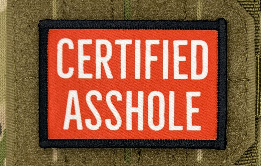 Certified A$$hole Morale Patch / Military ARMY Tactical Hook & Loop 270