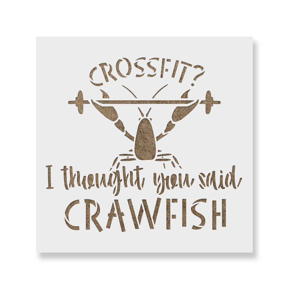Crossfit I Thought You Said Crawfish Stencil