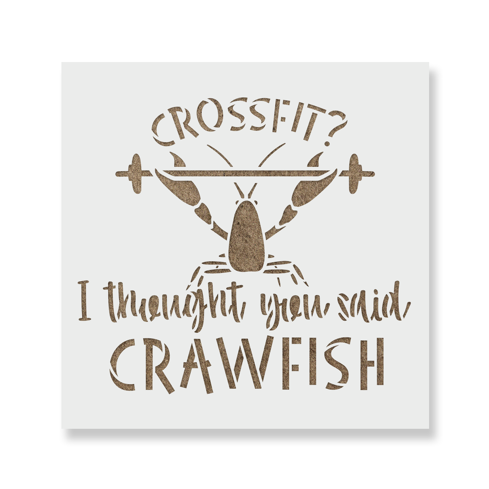 Crossfit I Thought You Said Crawfish Stencil