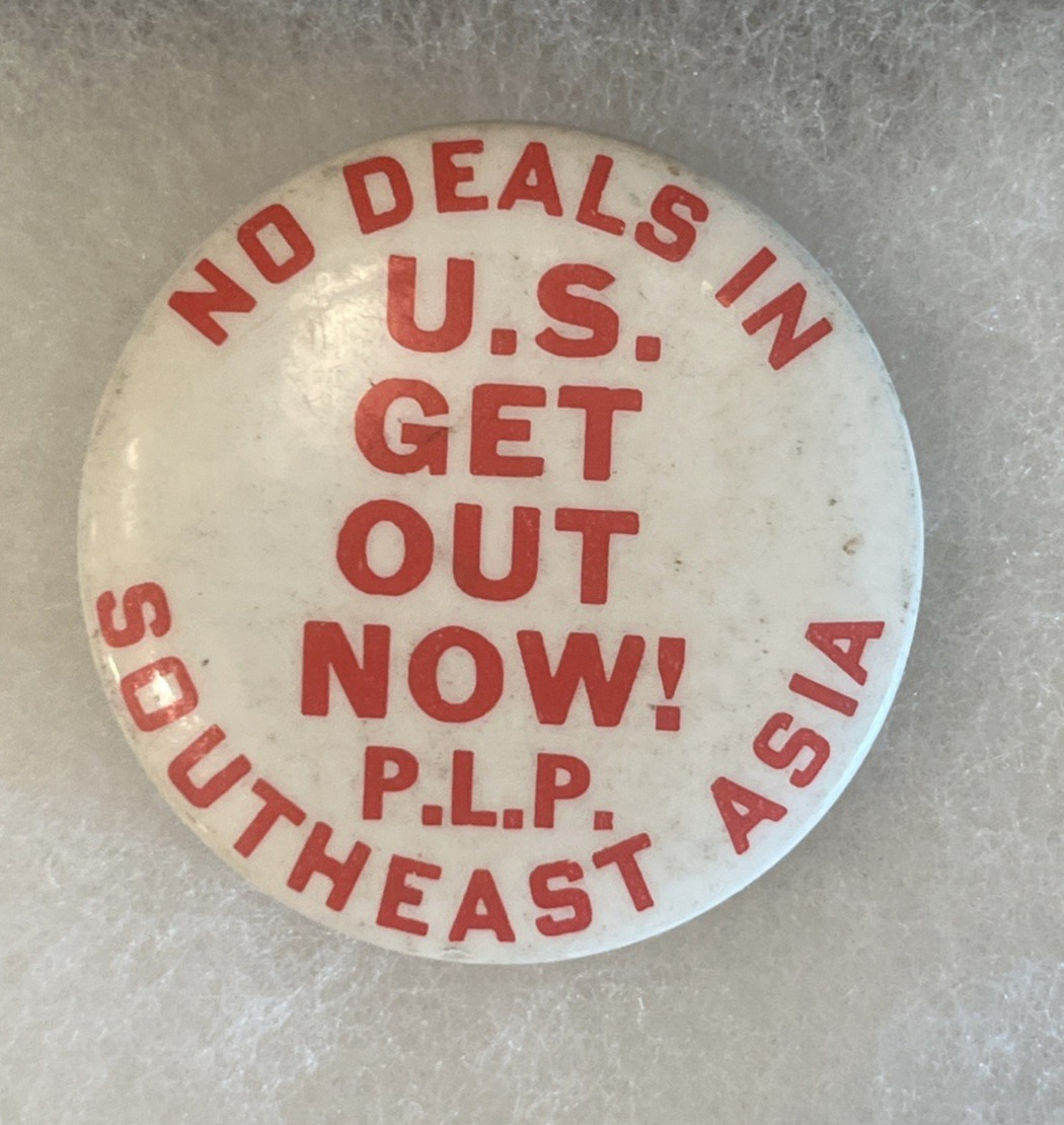 Vietnam Protest Pin No Deals in Southeast Asia U.S. Get Out Now PLP  1 3/4" EX