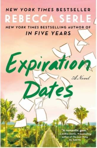 Expiration Dates: A Novel - Hardcover By Serle, Rebecca - GOOD
