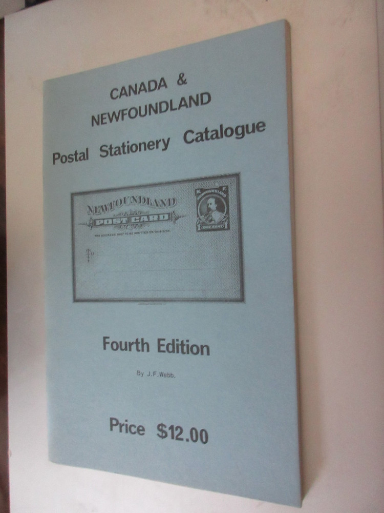 Canada & Newfoundland Postal Stationary Catalogue 1983 Edition by J.F.Webb