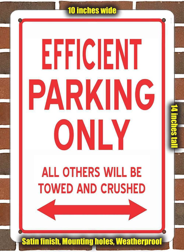 Metal Sign - EFFICIENT PARKING ONLY- 10x14 inches
