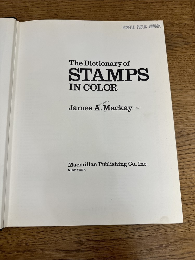 THE DICTIONARY OF STAMPS IN COLOUR JAMES A. MACKAY HC DJ 1973 First Printing VTG