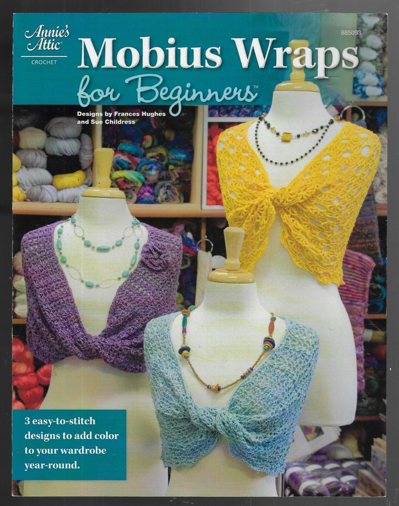 Annie's Attic~ Mobius Wraps for Beginners~885093