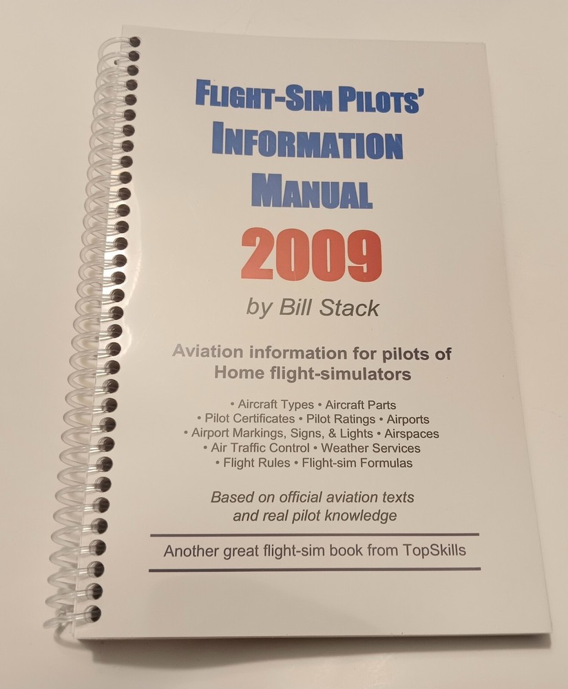 Flight-Sim Pilots Information Manual 2009 Bill Stack for Home Flight Simulators
