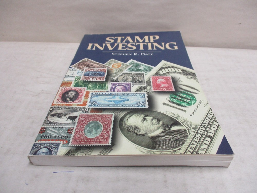 Stamp Investing by Stephen R. Datz Softcover Book 1st Edition 1997