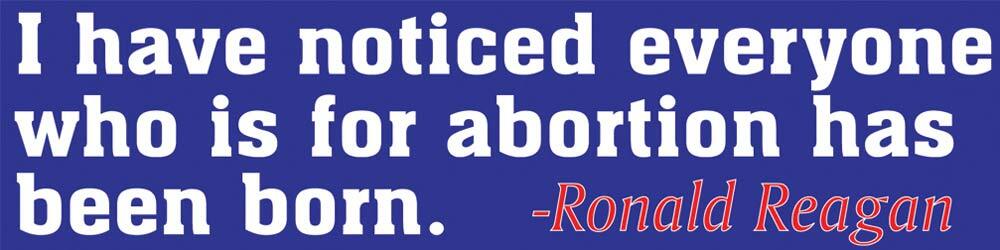 I Have Noticed... Pro-Life Bumper Sticker