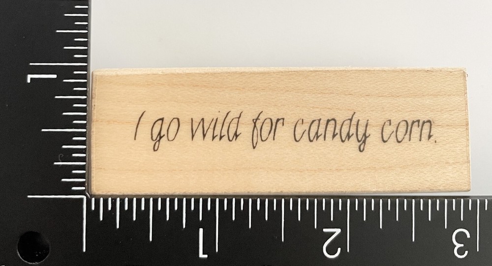 Visual Image Printery I Go Wild For Candy Corn Rubber Stamp