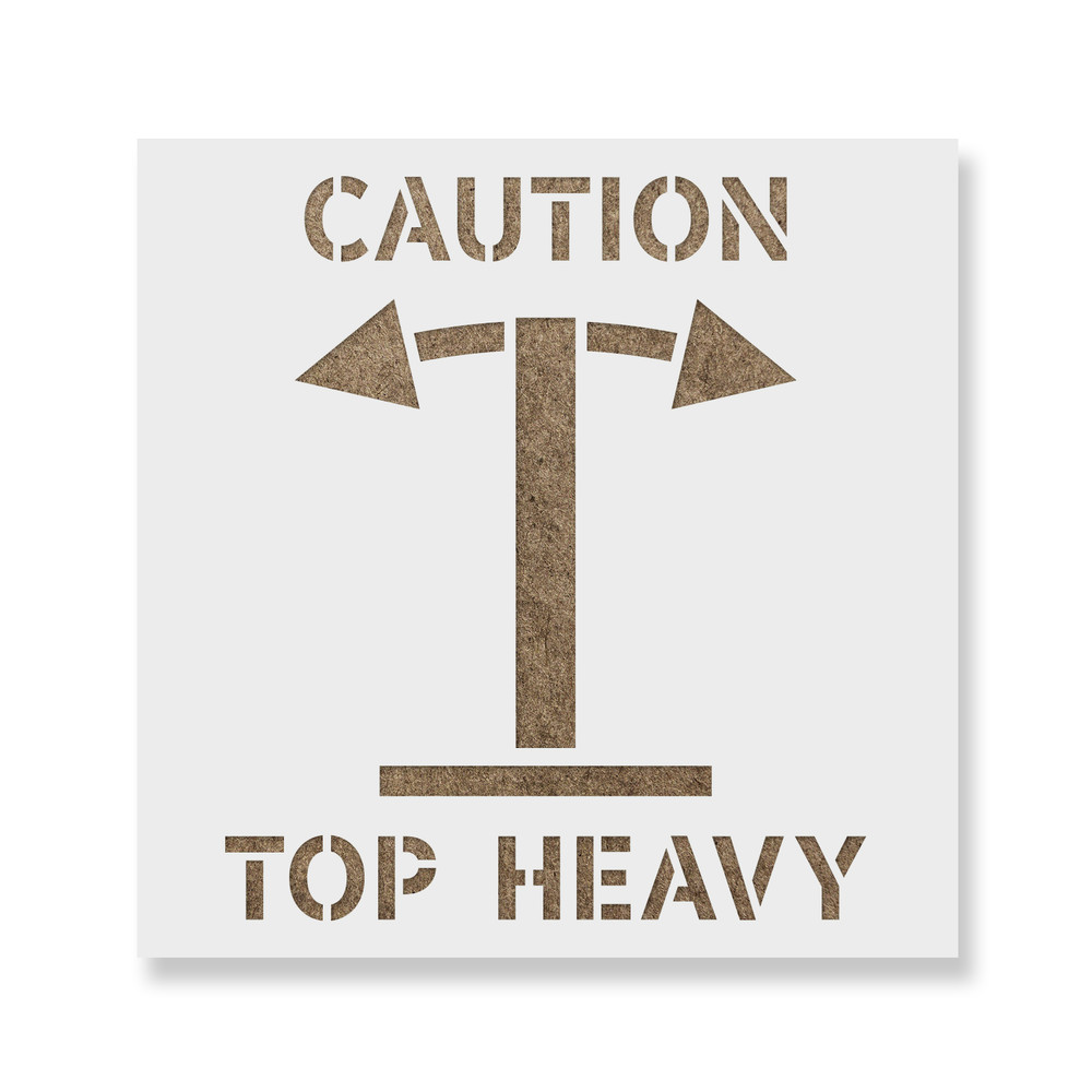 Caution Top Heavy Stencil - Durable & Reusable Mylar Stencils