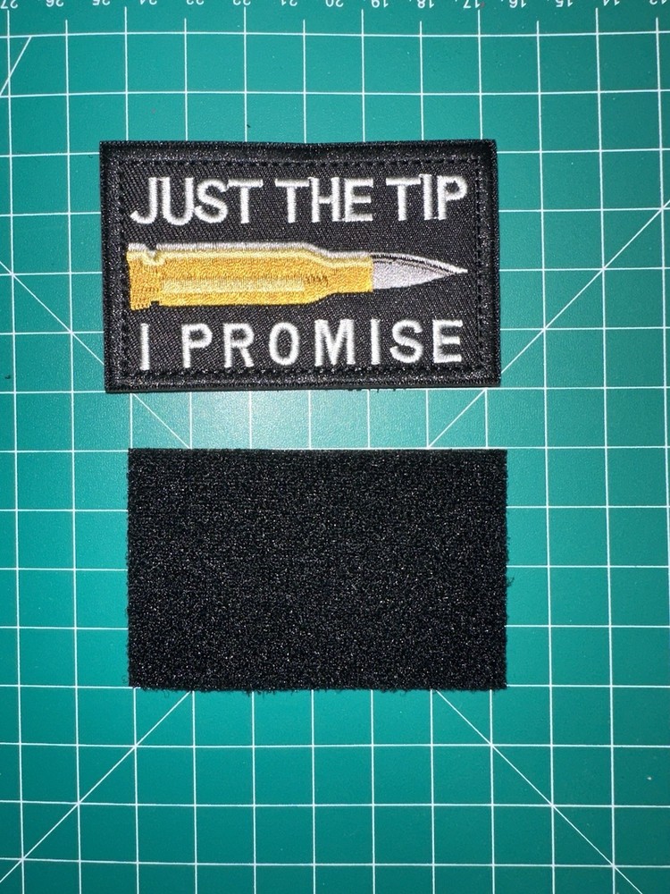 Just The Tip I Promise Funny Tactical Shooting Morale Hook & Loop Patch