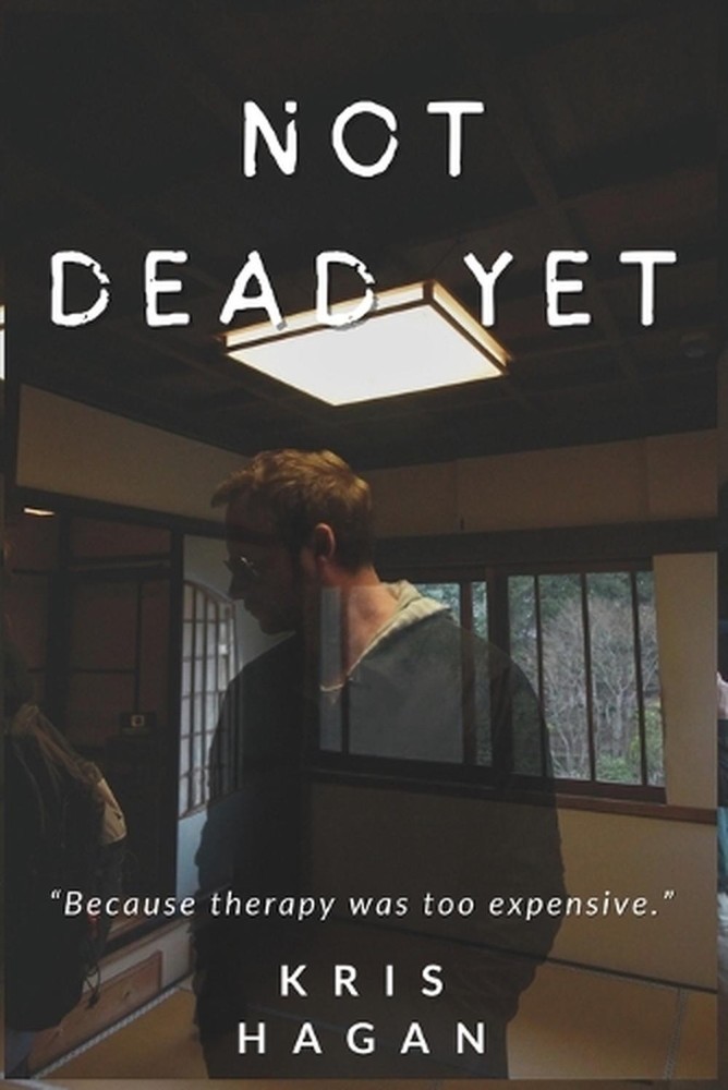 Not Dead Yet by Kris Hagan Paperback Book