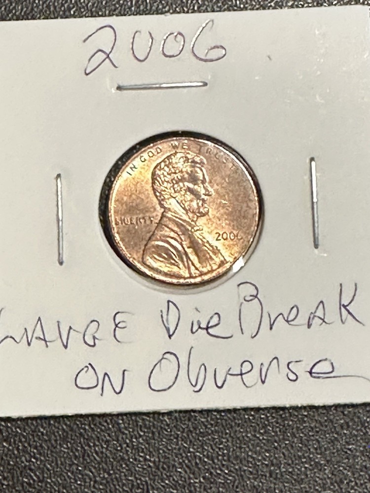 2006 Lincoln Cent . Large dir break on Obverse.