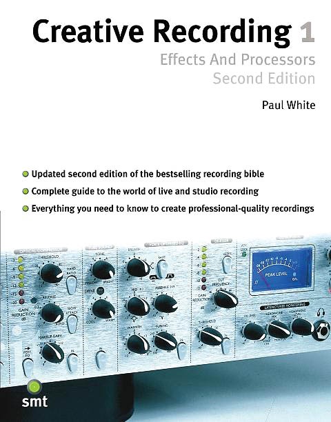 Creative Recording 1 Effects & Processors Learn Pro Audio Music Guide Book