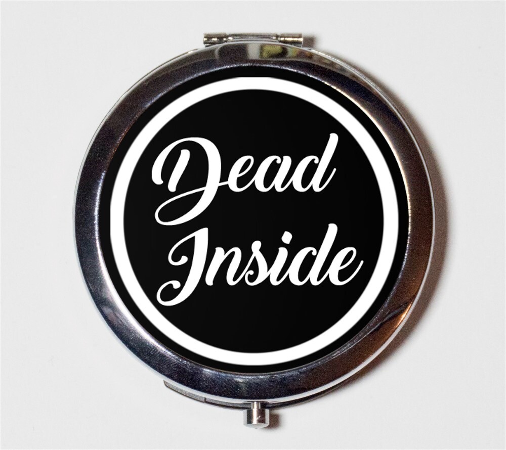 Dead Inside Dark Humor Funny Compact Mirror Make Up Pocket Mirror Cosmetics