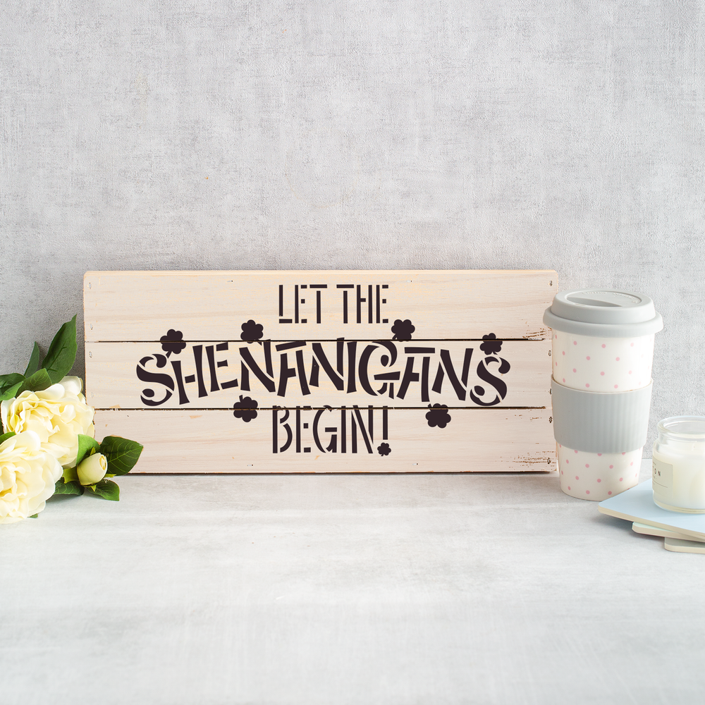 Let The Shenanigans Begin St Patricks Day Stencil - Reusable Mylar Stencils