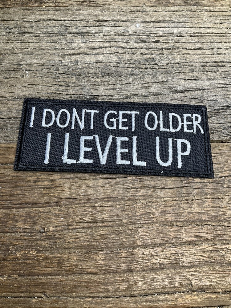 Embroidered Patch Iron On I Don’t Get Older I Level Up Biker Jacket