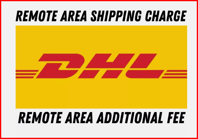 REMOTE AREA Additional Shipping  Fee Charge