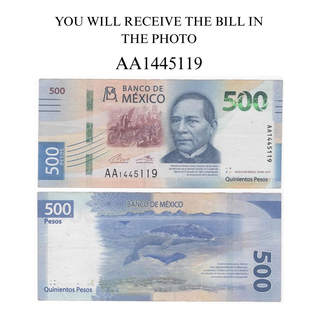 500 PESOS MEXICO BILL  BILLETE  CIRCULATED 2017 BENITO JUAREZ   AA1445119