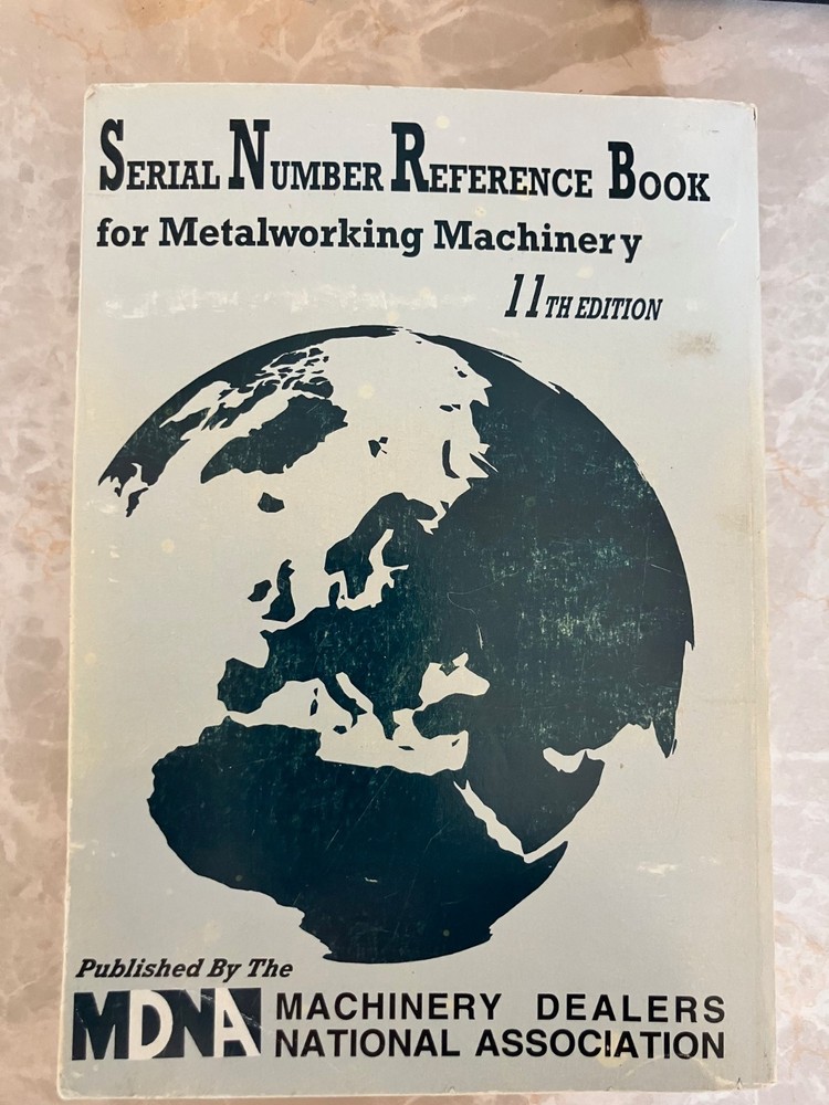 Serial Number Reference Book for Metalworking Machinery 11th Edition