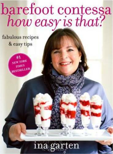 Barefoot Contessa, How Easy Is That?: Fabulous Recipes & Easy Tips - GOOD