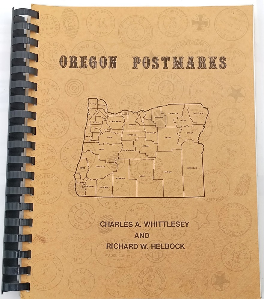 Oregon Postmarks by Whittlesey & Helbock  -- Postal History Reference Guide