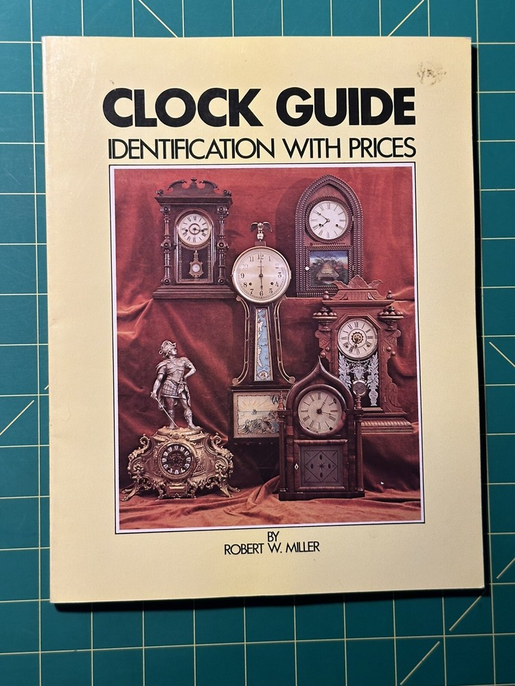 Clock Guide Identification With Prices by Robert W. Miller