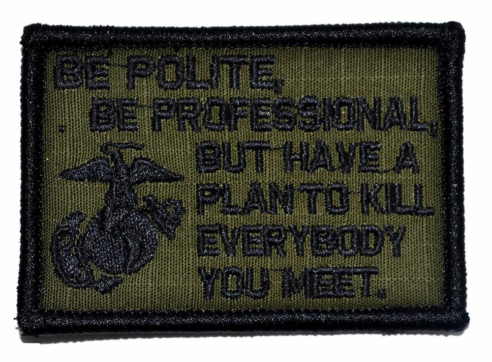 Be Polite, Be Professional USMC Mattis Quote - 2x3 Patch