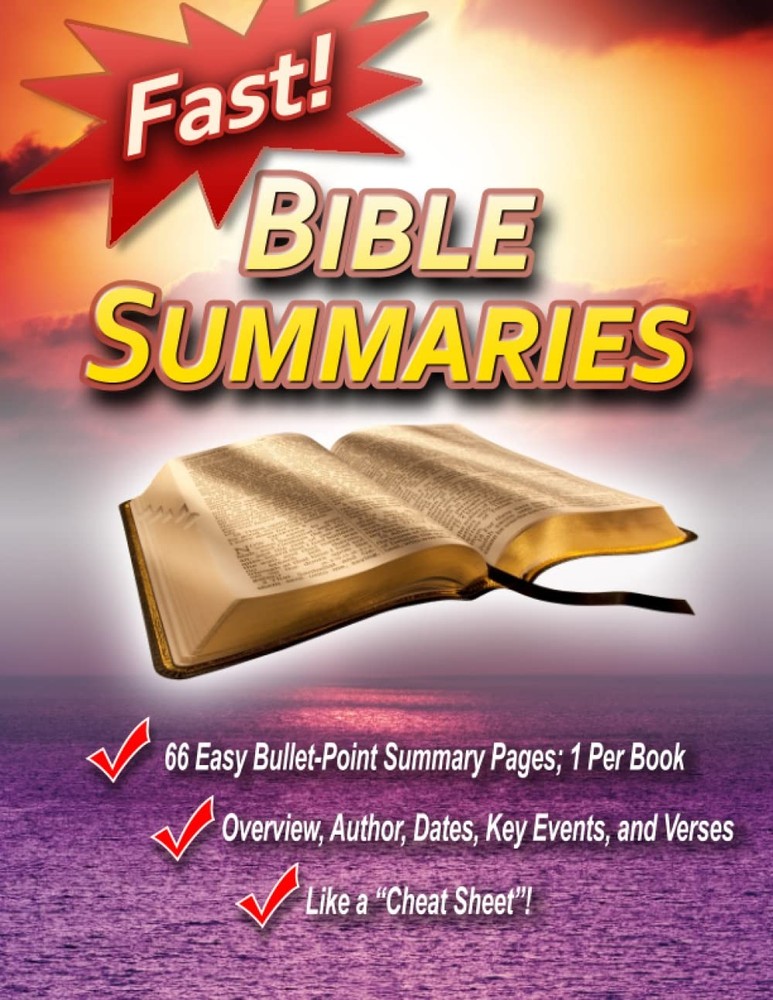 Fast Bible Summaries: Like "Cheat Sheets" for the Bible