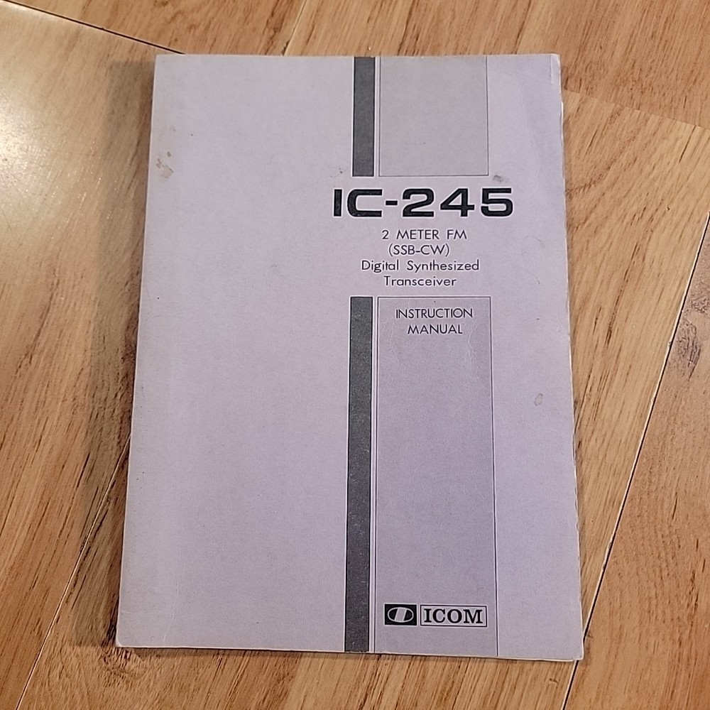 Icom IC-245 2 Meter FM (SSB-CW) Digital Synthesized Transceiver Original Manual