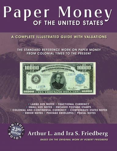 Paper Money of the United States by Arthur and Ira Friedberg 23rd Edition SOFT