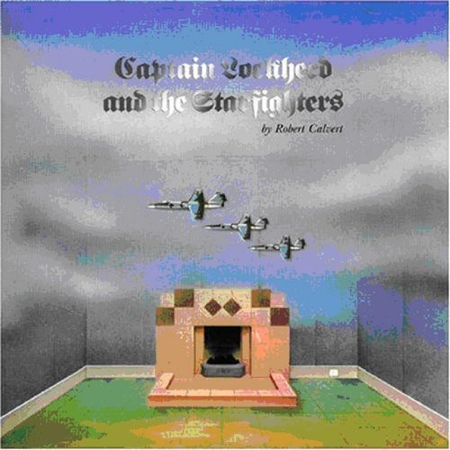 Robert Calvert - Captain Lockheed & the Starfighters [New CD]