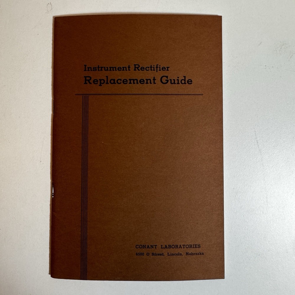 CONANT INSTRUMENT RECTIFIER REPLACEMENT GUIDE 1961 8th Edition Laboratories