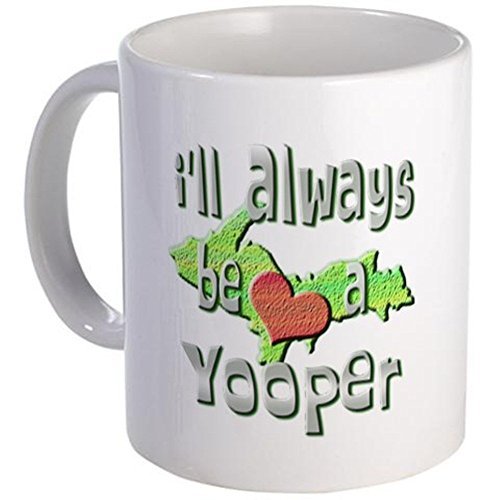 11oz mug Always a Yooper - Ceramic Printed Coffee Tea Cup Gift