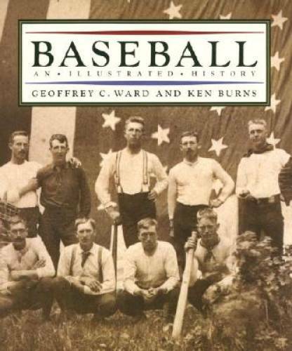 Baseball: An Illustrated History - Hardcover By Ward, Geoffrey C. - GOOD